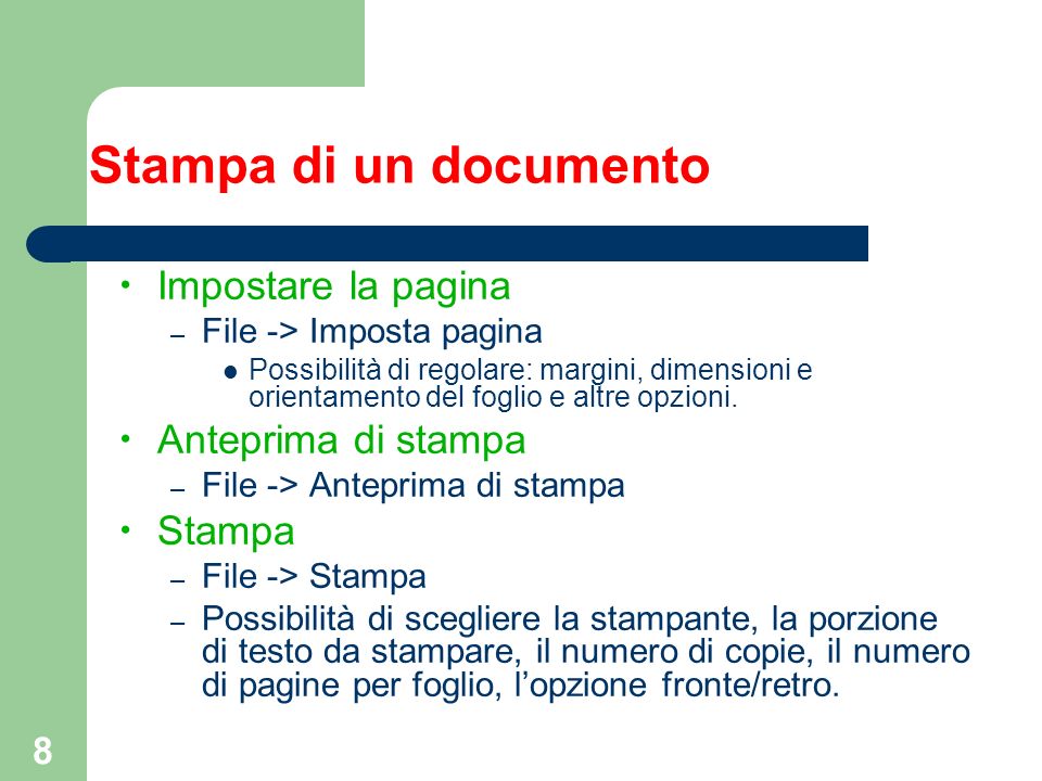8 Stampa di un documento Impostare la pagina – File -> Imposta pagina Possibilità di regolare: margini, dimensioni e orientamento del foglio e altre opzioni.