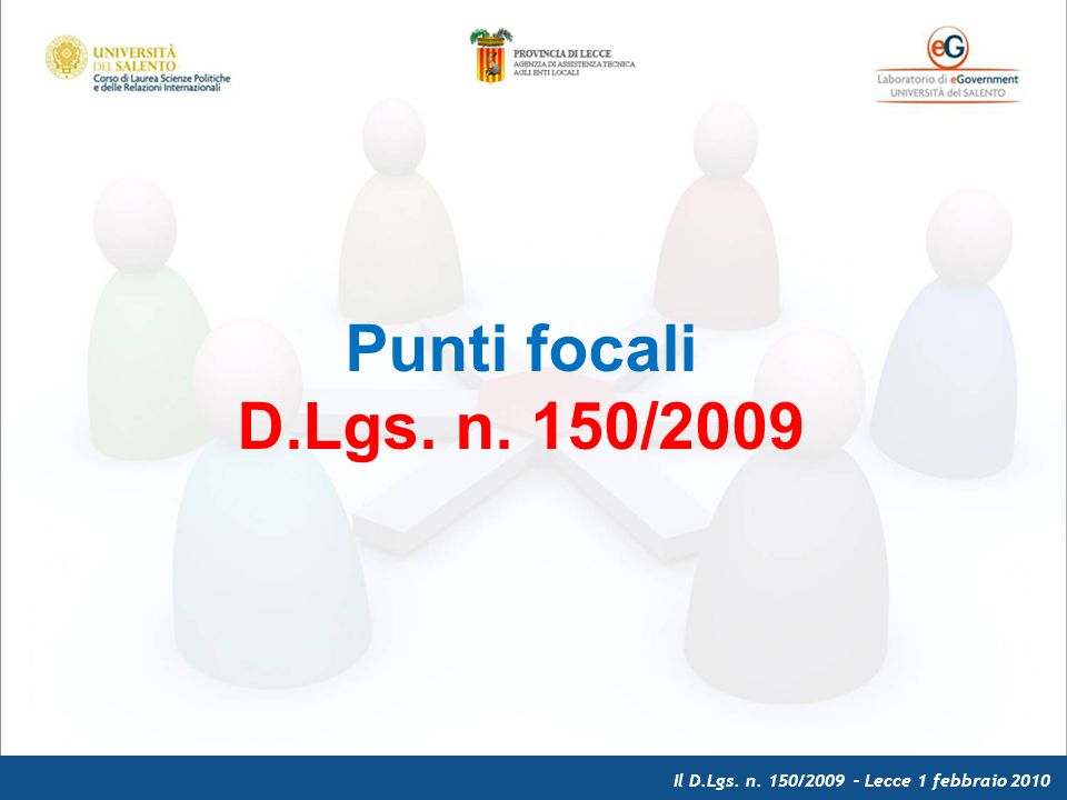 Il D.Lgs. n. 150/2009 – Lecce 1 febbraio 2010 Punti focali D.Lgs. n. 150/2009
