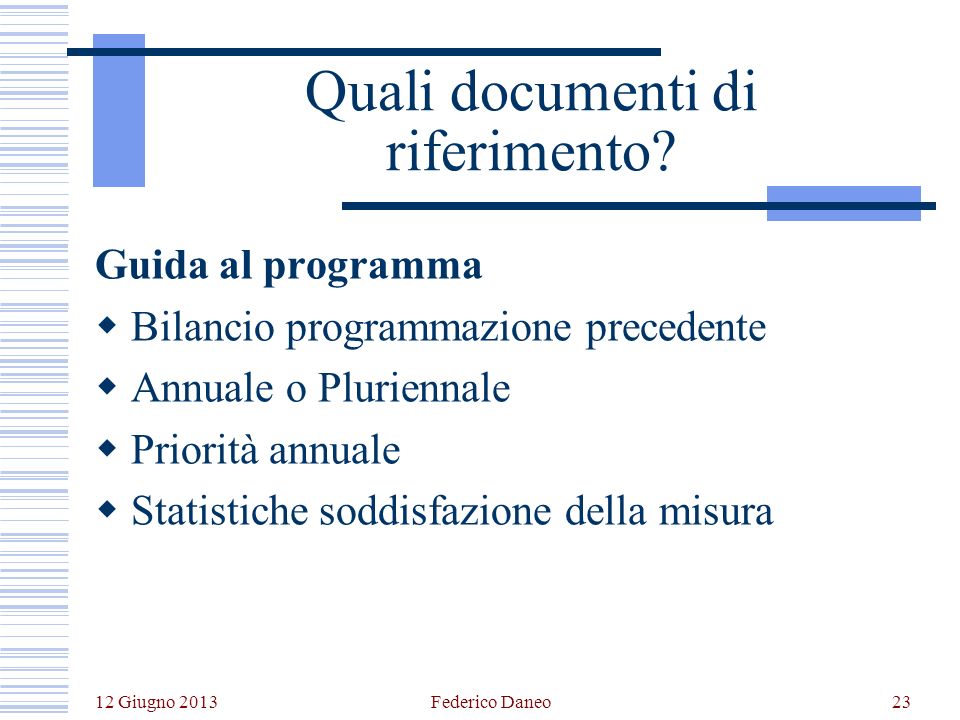 12 Giugno 2013 Federico Daneo23 Quali documenti di riferimento.
