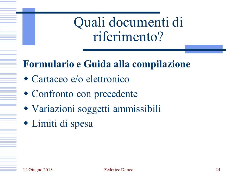 12 Giugno 2013 Federico Daneo24 Quali documenti di riferimento.