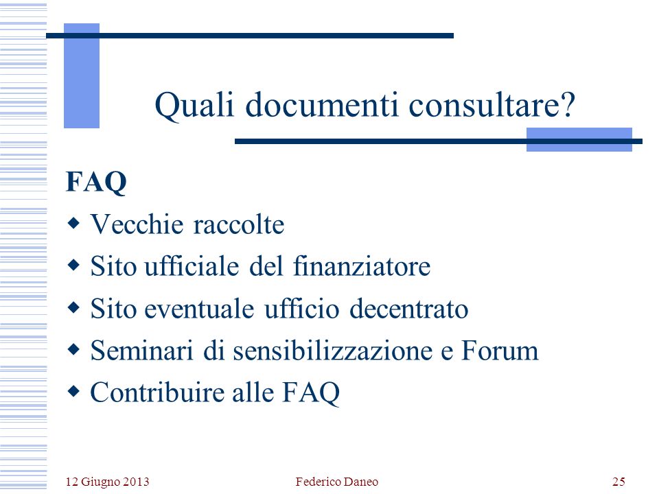 12 Giugno 2013 Federico Daneo25 Quali documenti consultare.