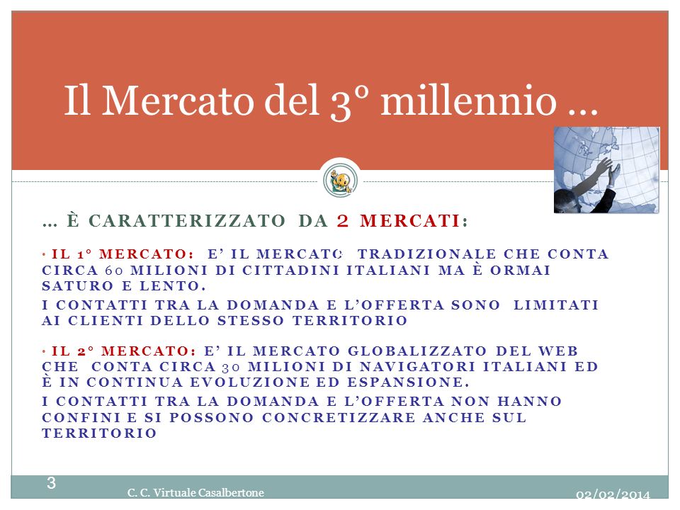 … È CARATTERIZZATO DA 2 MERCATI: IL 1° MERCATO: E IL MERCATO TRADIZIONALE CHE CONTA CIRCA 60 MILIONI DI CITTADINI ITALIANI MA È ORMAI SATURO E LENTO.