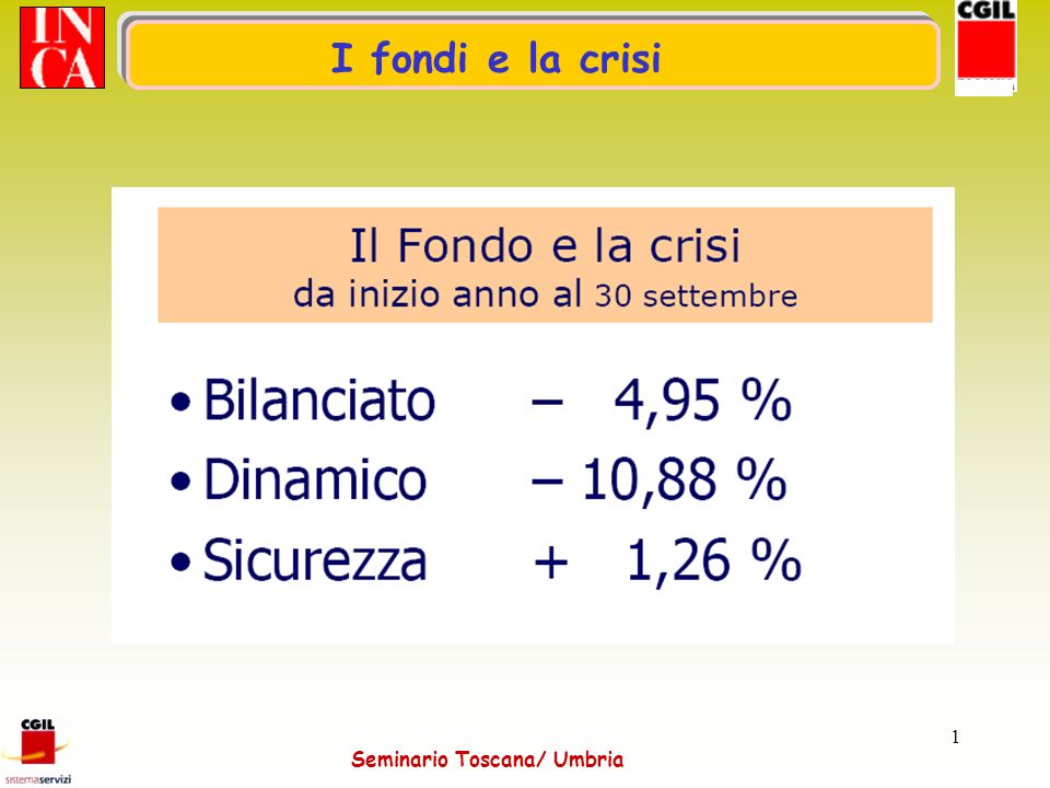 Seminario Toscana/ Umbria 1 I fondi e la crisi
