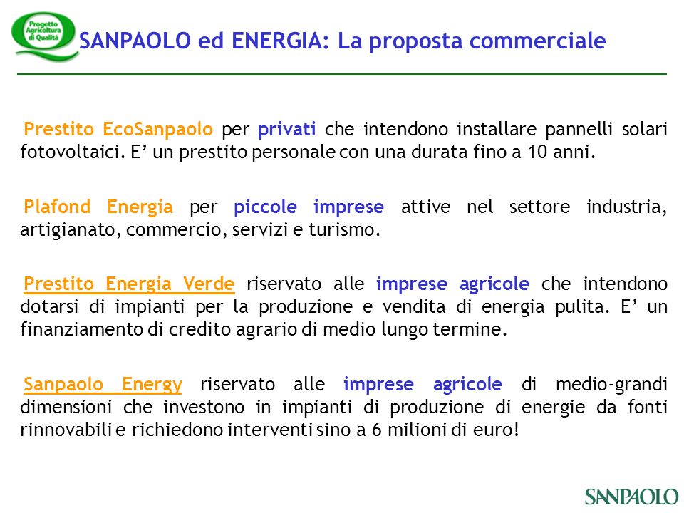SANPAOLO ed ENERGIA: La proposta commerciale Prestito EcoSanpaolo per privati che intendono installare pannelli solari fotovoltaici.