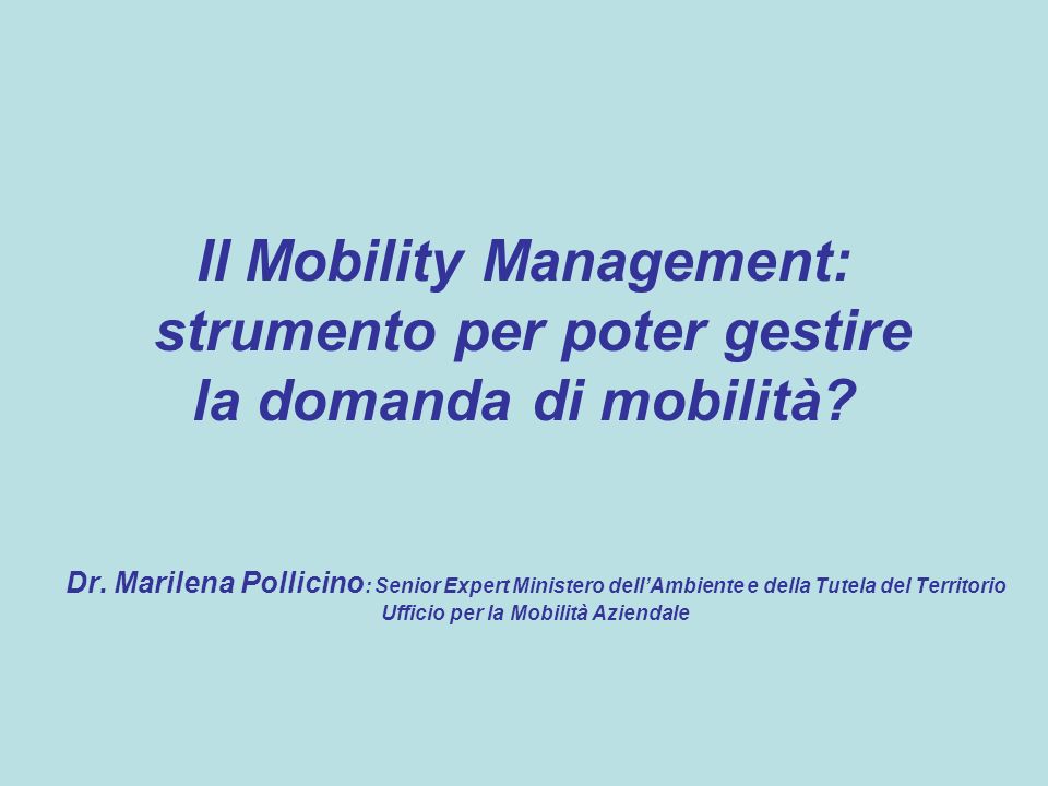 Il Mobility Management: strumento per poter gestire la domanda di mobilità.