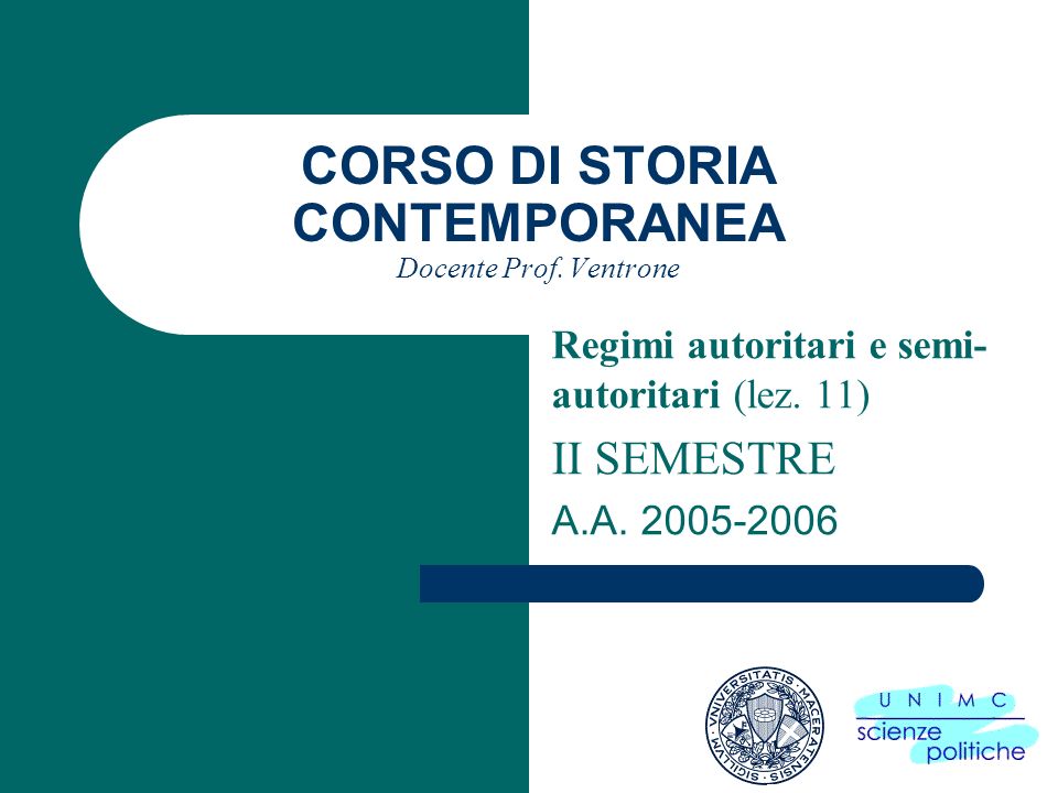 CORSO DI STORIA CONTEMPORANEA Docente Prof. Ventrone Regimi autoritari e semi- autoritari (lez.