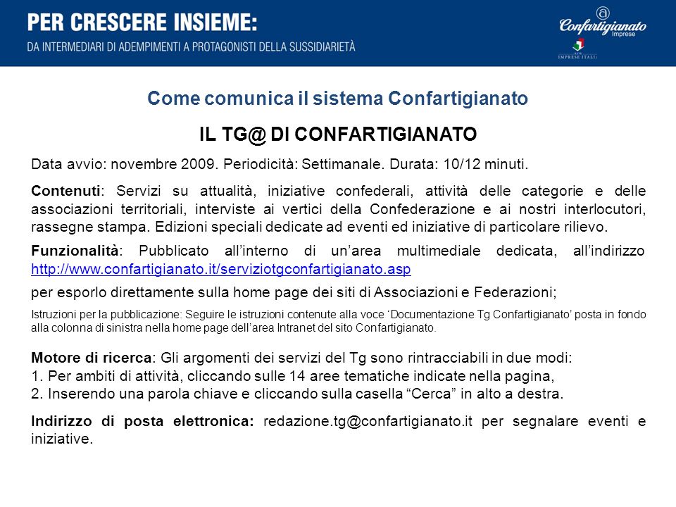 Come comunica il sistema Confartigianato IL DI CONFARTIGIANATO Data avvio: novembre 2009.