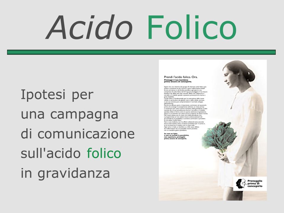 Acido Folico Ipotesi per una campagna di comunicazione sull acido folico in gravidanza