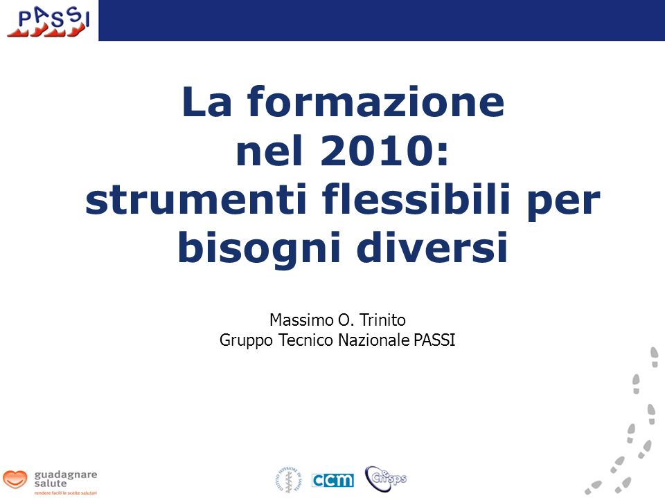 La formazione nel 2010: strumenti flessibili per bisogni diversi Massimo O.