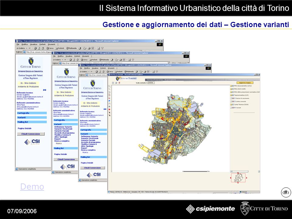 Il Sistema Informativo Urbanistico della città di Torino 5 07/09/2006 Gestione e aggiornamento dei dati – Gestione varianti Demo