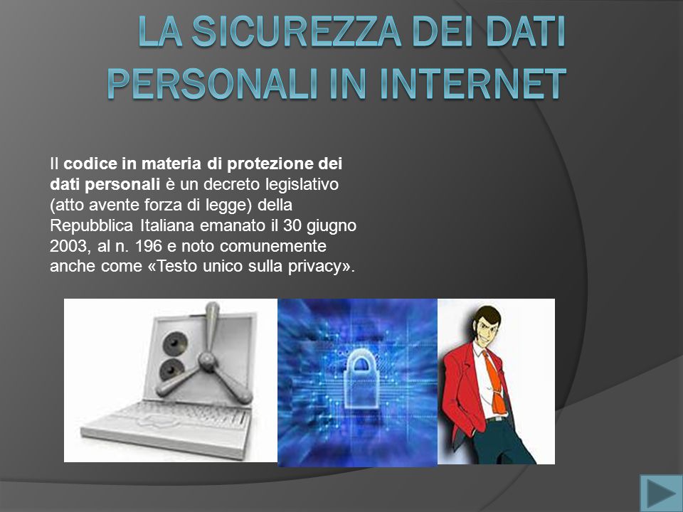 Il codice in materia di protezione dei dati personali è un decreto legislativo (atto avente forza di legge) della Repubblica Italiana emanato il 30 giugno 2003, al n.
