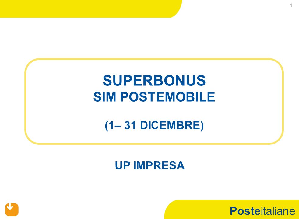 Posteitaliane 1 SUPERBONUS SIM POSTEMOBILE (1– 31 DICEMBRE) UP IMPRESA