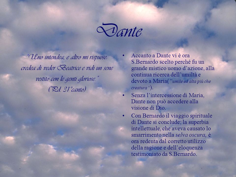Dante Uno intendea, e altro mi rispuose: credea di veder Beatrice e vidi un sene vestito con le genti gloriose.