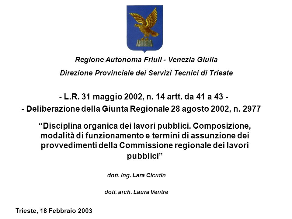 Regione Autonoma Friuli - Venezia Giulia Direzione Provinciale dei Servizi Tecnici di Trieste Disciplina organica dei lavori pubblici.