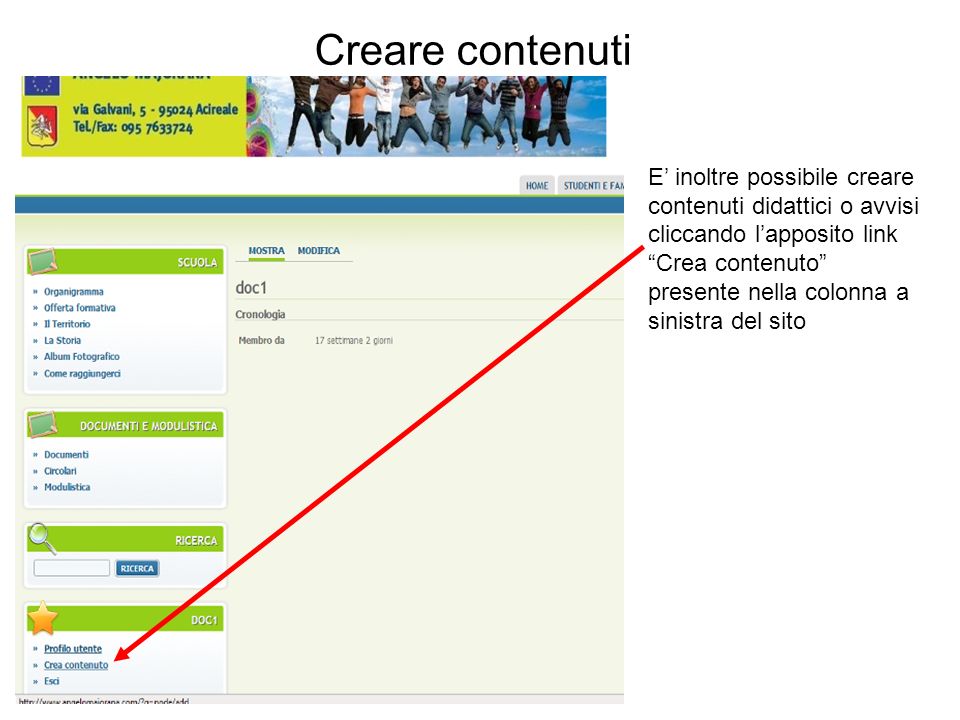 E inoltre possibile creare contenuti didattici o avvisi cliccando lapposito link Crea contenuto presente nella colonna a sinistra del sito Creare contenuti