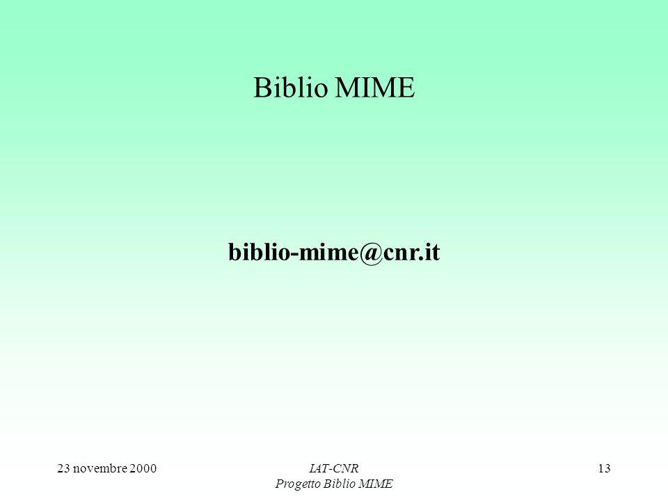 23 novembre 2000IAT-CNR Progetto Biblio MIME 13 Biblio MIME