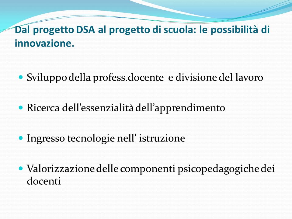 Dal progetto DSA al progetto di scuola: le possibilità di innovazione.