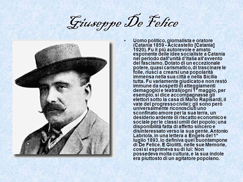Giuseppe De Felice Uomo politico, giornalista e oratore (Catania Acicastello [Catania] 1920).