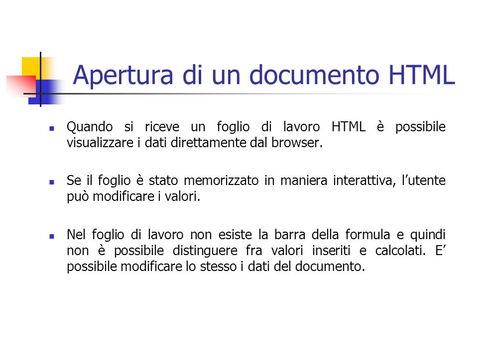 Apertura di un documento HTML Quando si riceve un foglio di lavoro HTML è possibile visualizzare i dati direttamente dal browser.
