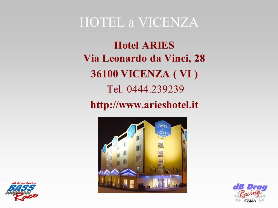 HOTEL a VICENZA Hotel ARIES Via Leonardo da Vinci, VICENZA ( VI ) Tel.