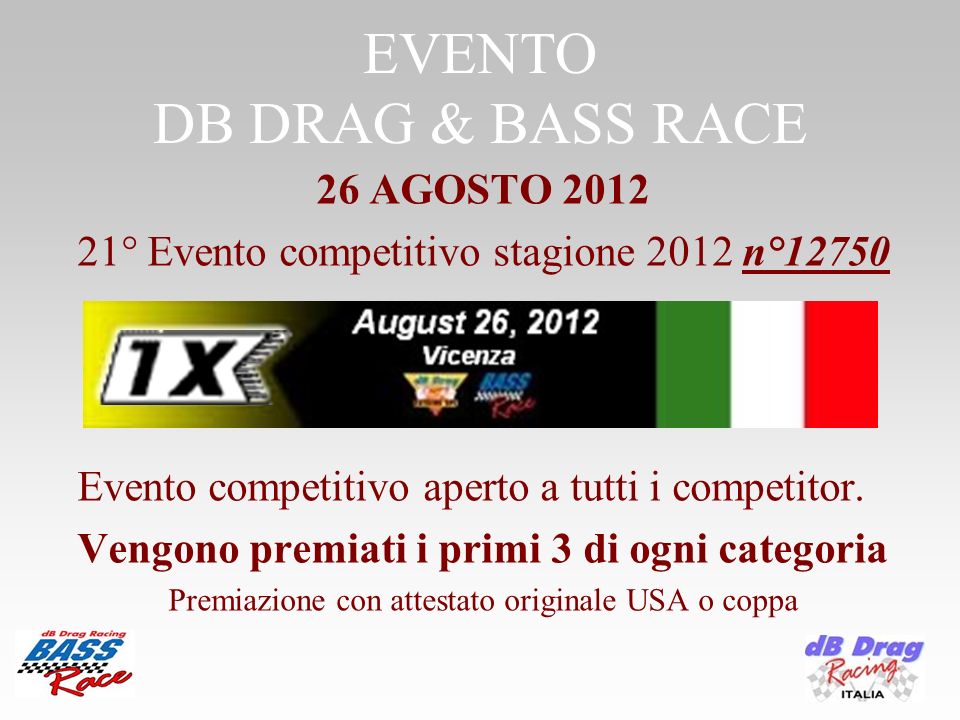 EVENTO DB DRAG & BASS RACE 26 AGOSTO ° Evento competitivo stagione 2012 n°12750.