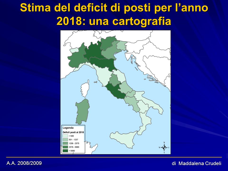 A.A. 2008/2009 di Maddalena Crudeli Stima del deficit di posti per lanno 2018: una cartografia