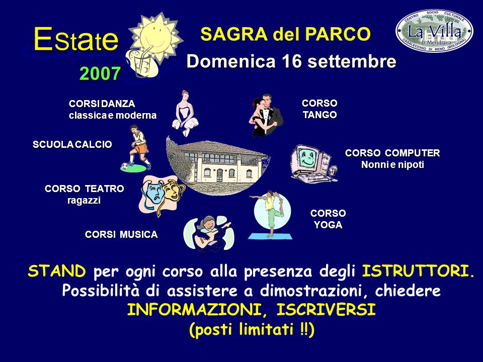 E St a t e 2007 SAGRA del PARCO Domenica 16 settembre STAND per ogni corso alla presenza degli ISTRUTTORI.