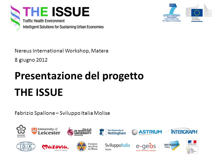Nereus International Workshop, Matera Fabrizio Spallone – Sviluppo Italia Molise 8 giugno 2012 Presentazione del progetto THE ISSUE