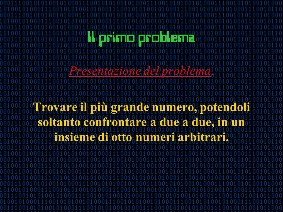 Il primo problema Presentazione del problema.