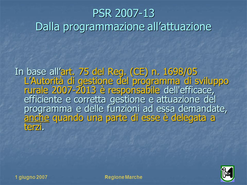 PSR Dalla programmazione allattuazione 1 giugno 2007Regione Marche In base allart.