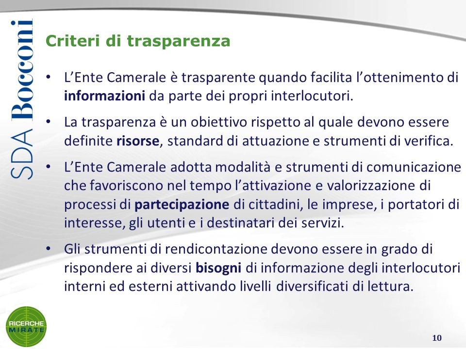Criteri di trasparenza LEnte Camerale è trasparente quando facilita lottenimento di informazioni da parte dei propri interlocutori.