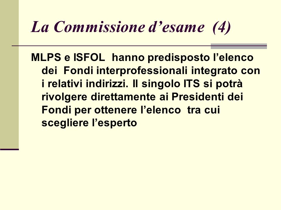 La Commissione desame (4) MLPS e ISFOL hanno predisposto lelenco dei Fondi interprofessionali integrato con i relativi indirizzi.
