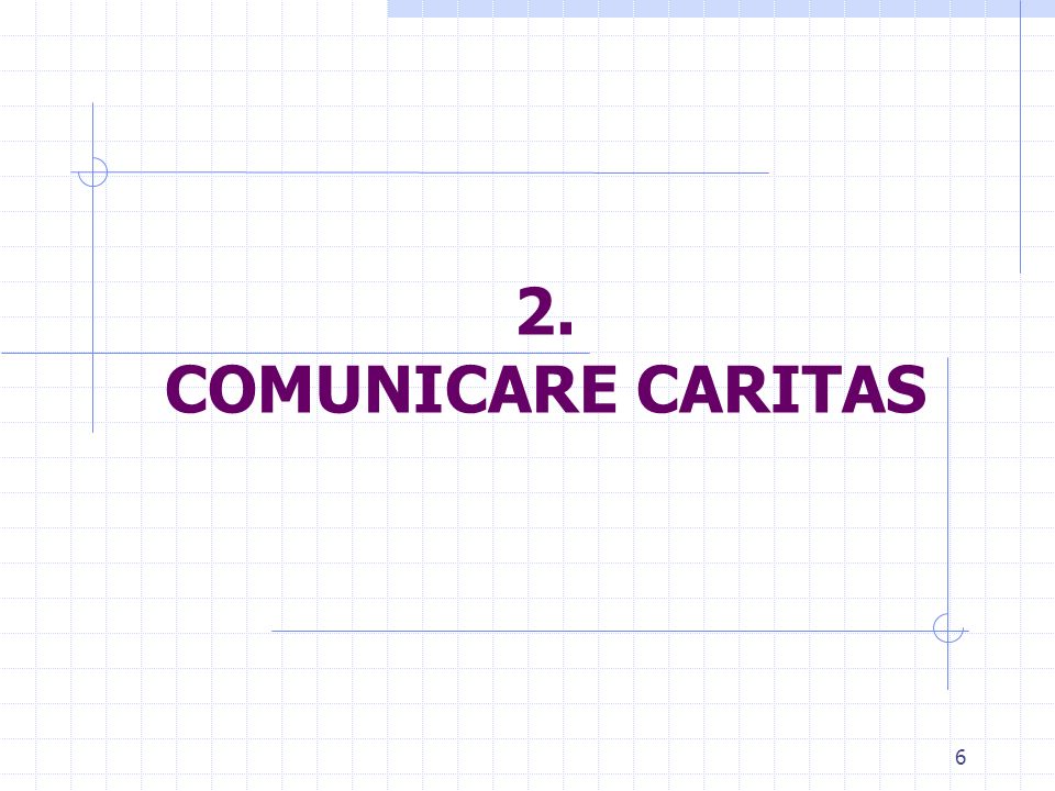 6 2. COMUNICARE CARITAS