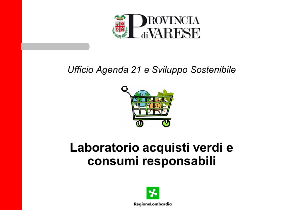 Laboratorio acquisti verdi e consumi responsabili Ufficio Agenda 21 e Sviluppo Sostenibile