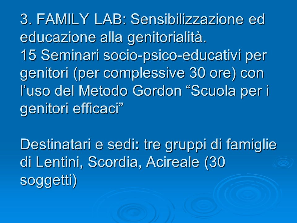3. FAMILY LAB: Sensibilizzazione ed educazione alla genitorialità.