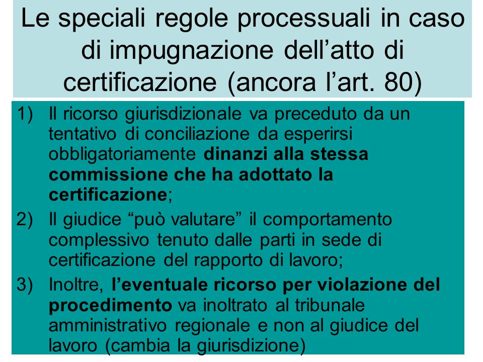 Le speciali regole processuali in caso di impugnazione dellatto di certificazione (ancora lart.