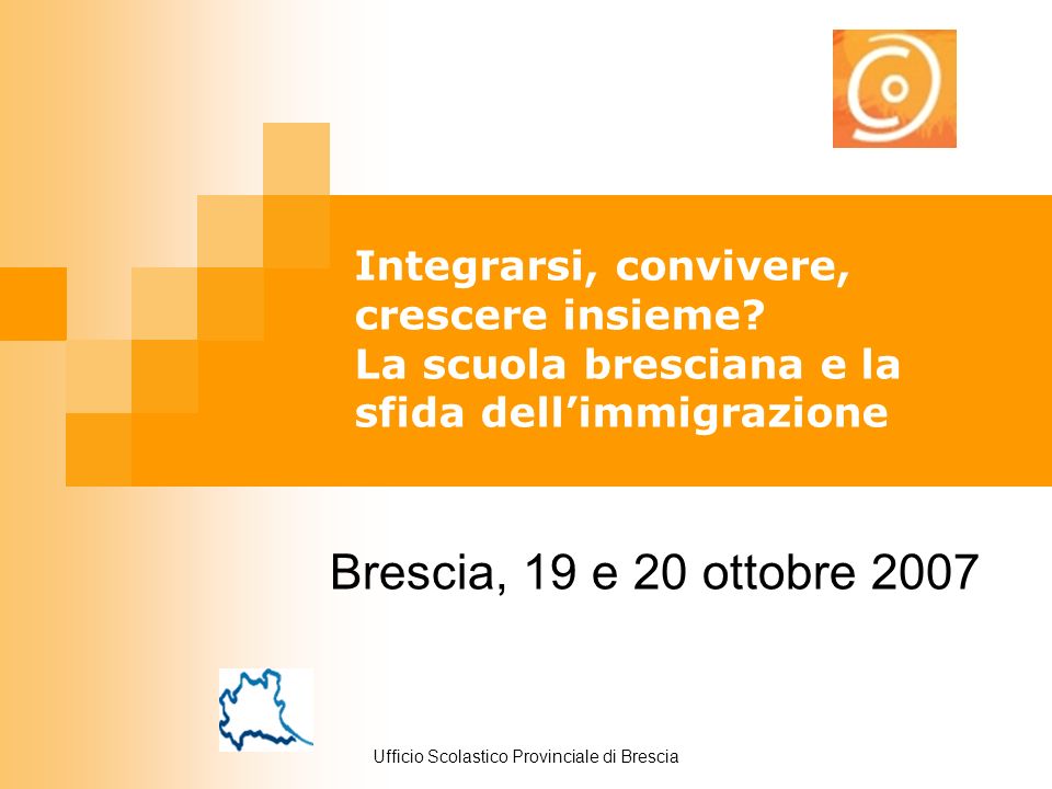 Ufficio Scolastico Provinciale di Brescia Integrarsi, convivere, crescere insieme.