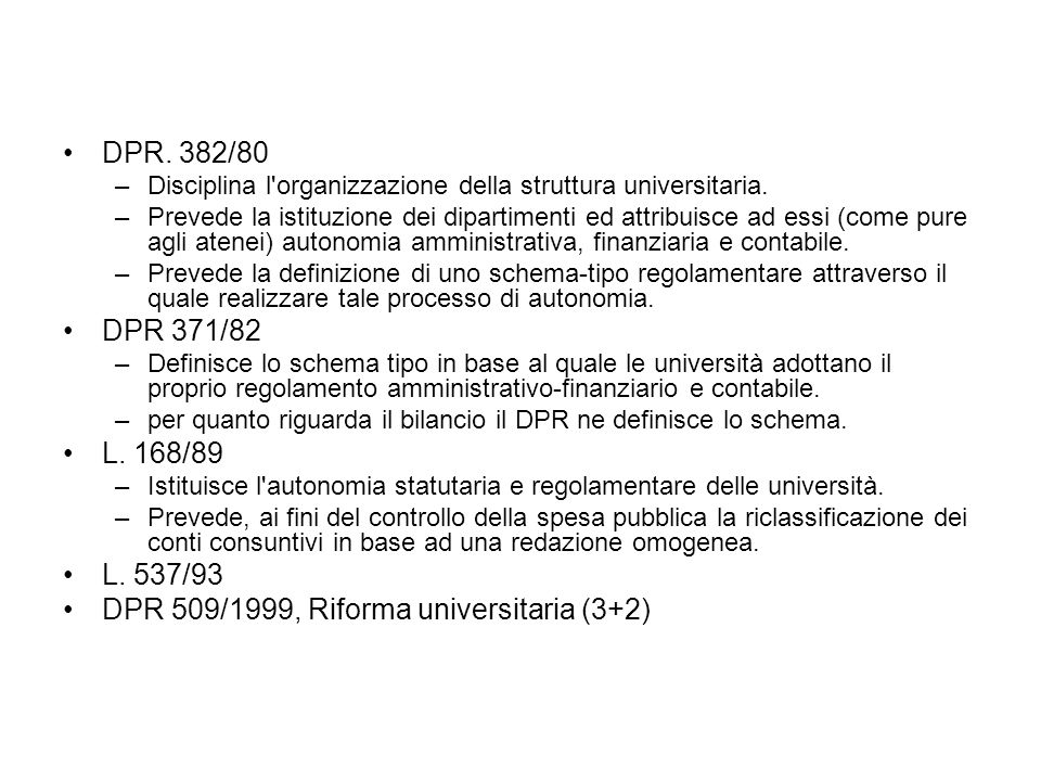 DPR. 382/80 –Disciplina l organizzazione della struttura universitaria.
