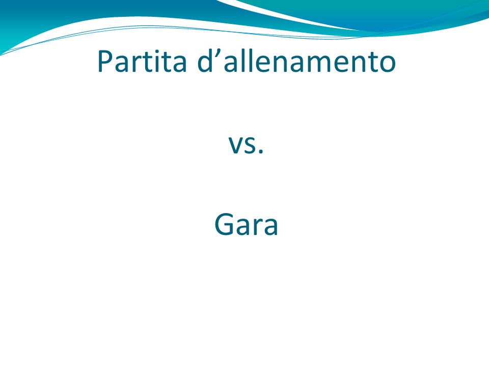 Partita dallenamento vs. Gara