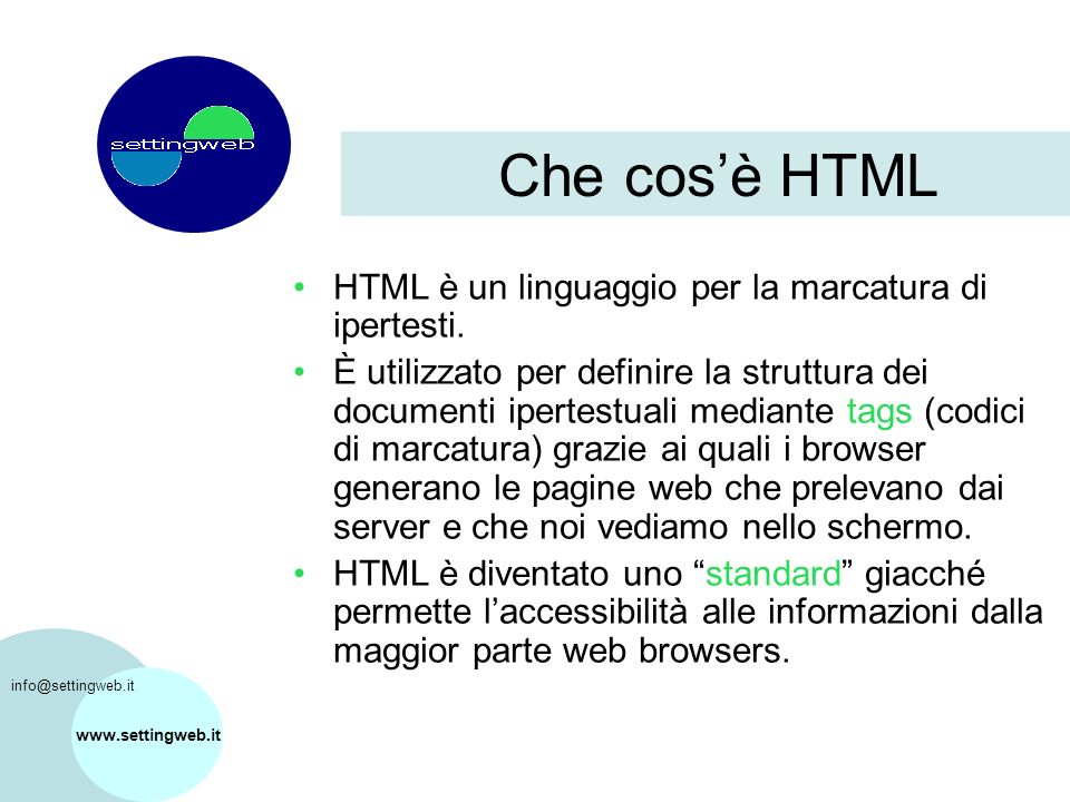HTML è un linguaggio per la marcatura di ipertesti.