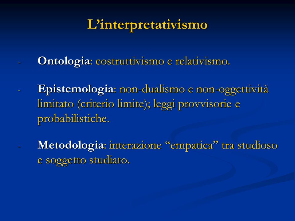Linterpretativismo - Ontologia: costruttivismo e relativismo.