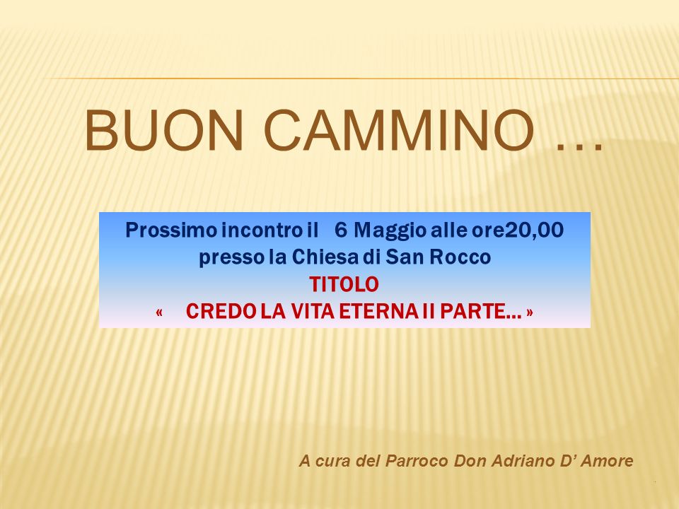 BUON CAMMINO … A cura del Parroco Don Adriano D Amore.
