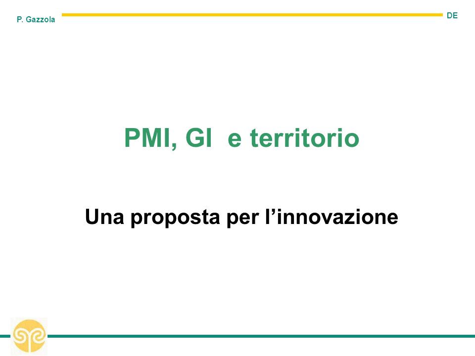 DE P. Gazzola PMI, GI e territorio Una proposta per linnovazione