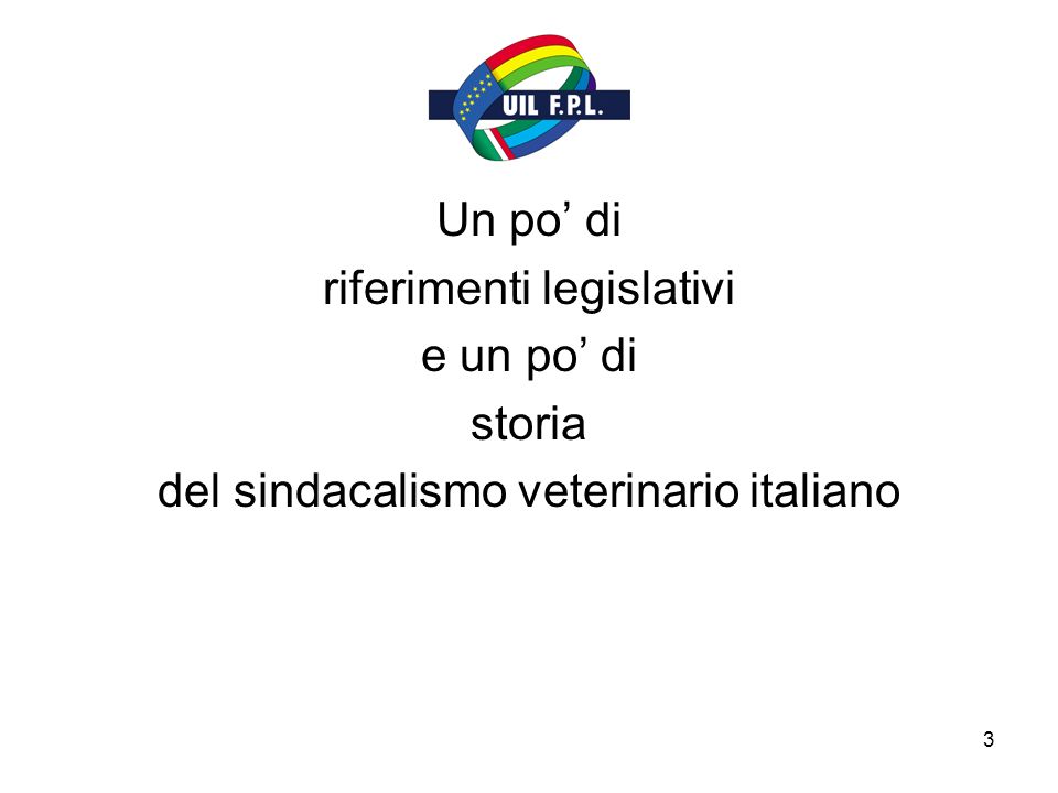 3 Un po di riferimenti legislativi e un po di storia del sindacalismo veterinario italiano