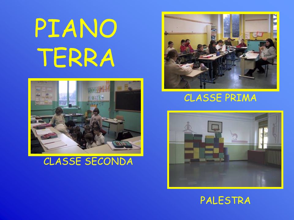 PALESTRA CLASSE SECONDA CLASSE PRIMA PIANO TERRA
