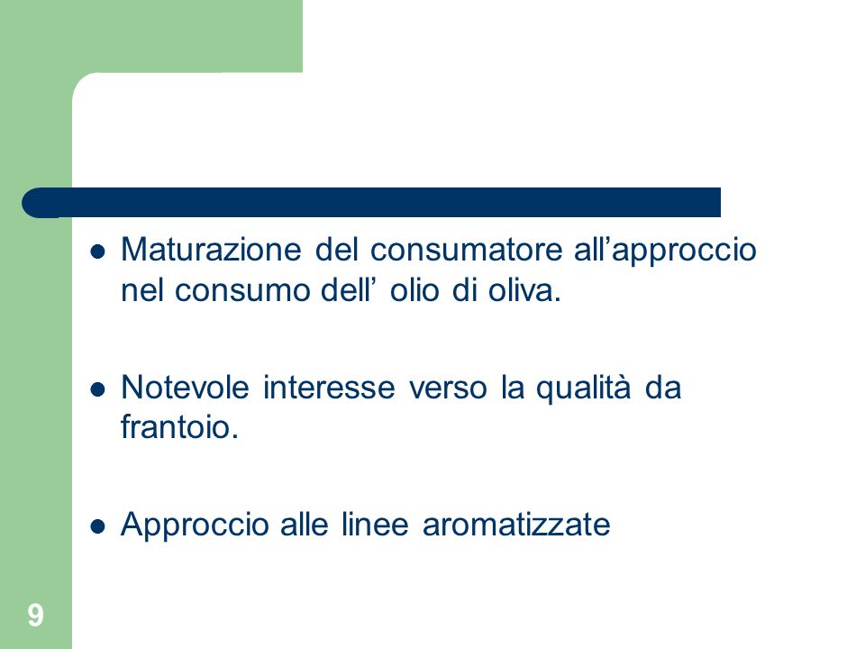 9 Maturazione del consumatore allapproccio nel consumo dell olio di oliva.
