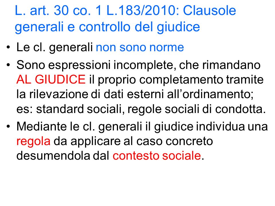 L. art. 30 co. 1 L.183/2010: Clausole generali e controllo del giudice Le cl.