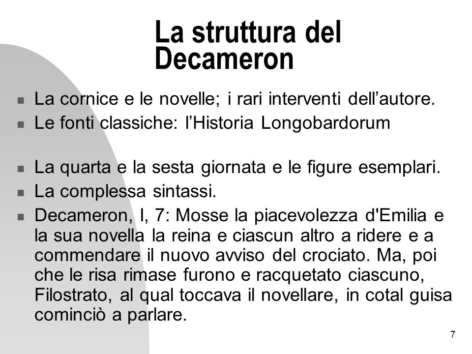 7 La struttura del Decameron La cornice e le novelle; i rari interventi dellautore.