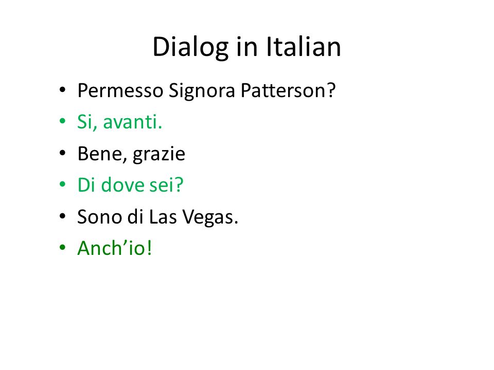 Dialog in Italian Permesso Signora Patterson. Si, avanti.