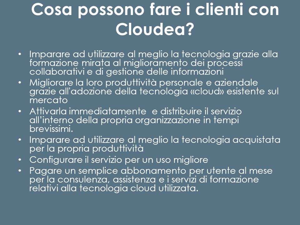 Cosa possono fare i clienti con Cloudea.